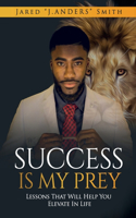 Success Is My Prey