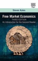 Free Market Economics, Third Edition: An Introduction for the General Reader
