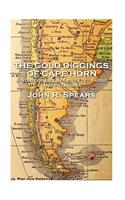 John R Spears - The Gold Diggings of Cape Horn