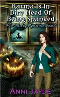 Karma Is In Dire Need Of Being Spanked