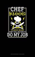 Chef Warning to Avoid Injury Don't Tell Me How to Do My Job