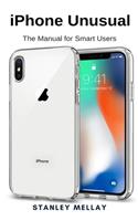 iPhone Unusual: The Manual for Smart Users
