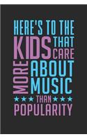 Here's to the Kids That Care More about Music Than Popularity