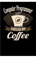 Computer Programmer Fueled by Coffee: 6x9 Coffee Lover Journal for Computer Programmers with Coffee Themed Stationary