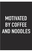 Motivated by Coffee and Noodles