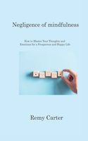 Negligence of mindfulness