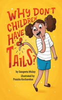 Why don't children have tails?