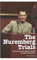 Nuremberg Trials: The Nazis and Their Crimes Against Humanity