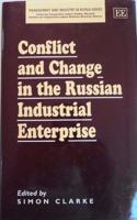 Conflict and Change in the Russian Industrial Enterprise