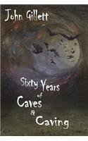 Sixty Years of Caves and Caving