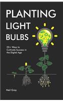Planting Light Bulbs