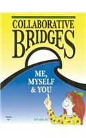 Collaborative Bridges: My, Myself & You