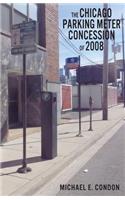 The Chicago Parking Meter Concession of 2008