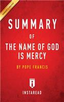 Summary of The Name of God Is Mercy: by Pope Francis Includes Analysis(English)
