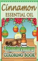 Cinnamon Essential Oil: A Christmastime Aromatherapy Coloring Book