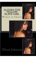 Alzara the Yellow Slave Girl: Women in Chains