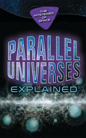 Parallel Universes Explained