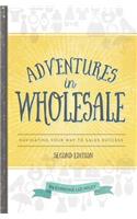 Adventures in Wholesale - Second Edition