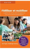 Fidéliser et mobiliser