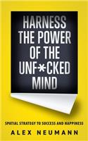 Harness the Power of the Unf*cked Mind
