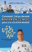 Comment j'ai pu devenir RENTIER EN 12 MOIS grâce à la Location Meublée