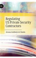 Regulating US Private Security Contractors