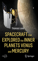 Spacecraft That Explored the Inner Planets Venus and Mercury