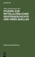 Studien Zur Mittelalterlichen Geistesgeschichte Und Ihren Quellen