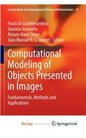Computational Modeling of Objects Presented in Images: Fundamentals, Methods and Applications