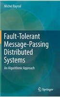 Fault-Tolerant Message-Passing Distributed Systems: An Algorithmic Approach