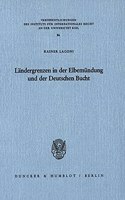 Landergrenzen in Der Elbemundung Und Der Deutschen Bucht: Verfassungsgeschichtliche, Staats- Und Volkerrechtliche Aspekte Des Zwischenlanderrechts