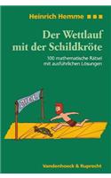 Der Wettlauf Mit Der Schildkrote: 100 Mathematische Ratsel Mit Ausfuhrlichen Losungen