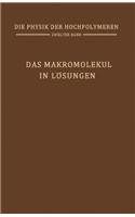 Das MakromolekÃ¼l in LÃ¶sungen: Band 2: Das MakromolekÃ¼l in LÃ¶sungen: Band 2: Das MakromolekÃ¼l in LÃ¶sungen