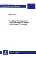 Social Psychological Analysis of Attitudes Towards the European Community