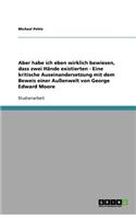 Aber habe ich eben wirklich bewiesen, dass zwei Hände existierten - Eine kritische Auseinandersetzung mit dem Beweis einer Außenwelt von George Edward Moore