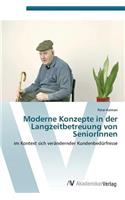 Moderne Konzepte in der Langzeitbetreuung von SeniorInnen
