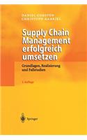 Supply Chain Management Erfolgreich Umsetzen: Grundlagen, Realisierung Und Fallstudien