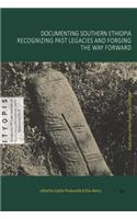 Documenting Southern Ethiopia: Recognizing Past Legacies and Forging the Way Forward. Proceedings of the Anthropological Workshop at Hawassa University.