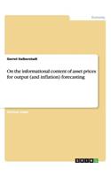 On the informational content of asset prices for output (and inflation) forecasting