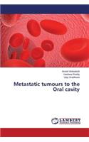 Metastatic tumours to the Oral cavity