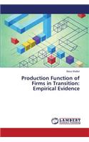 Production Function of Firms in Transition: Empirical Evidence