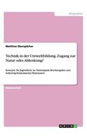 Technik in der Umweltbildung. Zugang zur Natur oder Ablenkung?