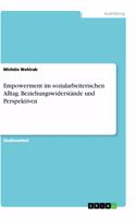 Empowerment im sozialarbeiterischen Alltag. Beziehungswiderstände und Perspektiven