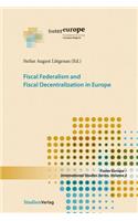 Fiscal Federalism and Fiscal Decentralization in Europe