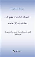 Die pure Wahrheit über das wahre Wunder Leben