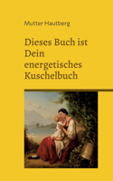 Dieses Buch ist ein energetisches Kuschelbuch