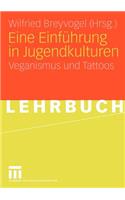 Eine Einführung in Jugendkulturen: Veganismus Und Tattoos