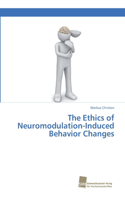 Ethics of Neuromodulation-Induced Behavior Changes