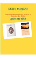 Orientalischer Tanz und Ekstase & Kalender der Göttin