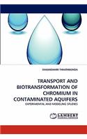 Transport and Biotransformation of Chromium in Contaminated Aquifers